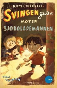 Svingengutta møter Sjokolademannen av Kjetil Indregard (Innbundet)