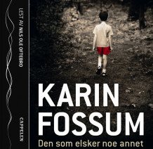 Den som elsker noe annet av Karin Fossum (Lydbok-CD)