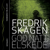 God natt, elskede av Fredrik Skagen (Lydbok-CD)