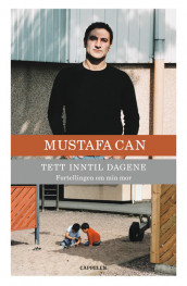 Tett inntil dagene av Mustafa Can (Innbundet)