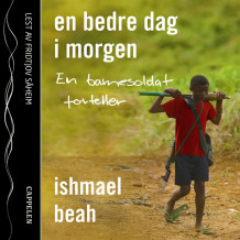 En bedre dag i morgen av Ishmael Beah (Nedlastbar lydbok)