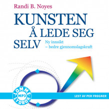 Kunsten å lede seg selv av Randi B. Noyes (Lydbok MP3-CD)