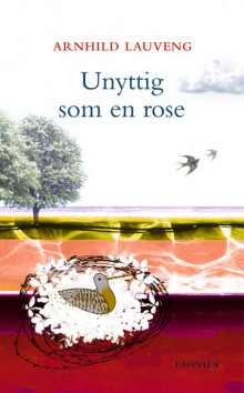 Unyttig som en rose av Arnhild Lauveng (Heftet)