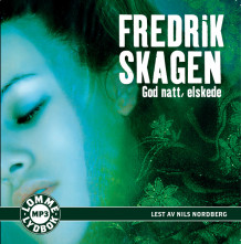 God natt, elskede av Fredrik Skagen (Lydbok MP3-CD)