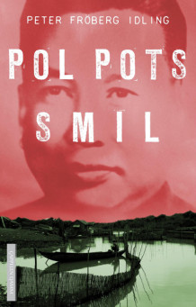 Pol Pots smil av Peter Fröberg Idling (Innbundet)