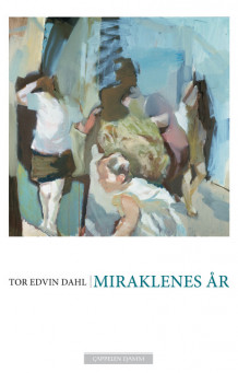 Miraklenes år av Tor Edvin Dahl (Innbundet)