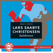 Halvbroren av Lars Saabye Christensen (Lydbok MP3-CD)