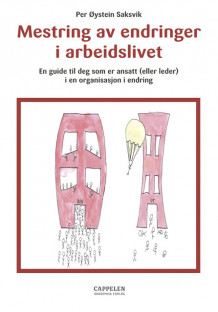 Mestring av endringer i arbeidslivet av Per Øystein Saksvik (Heftet)
