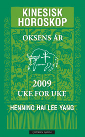 Kinesisk horoskop 2009/Oksens år av Henning Hai Lee Yang (Innbundet)