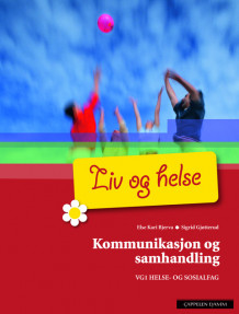 Liv og helse Kommunikasjon og samhandling (2009) av Else Kari Bjerva (Heftet)