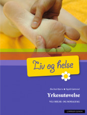 Liv og helse Yrkesutøvelse (2009) av Else Kari Bjerva (Heftet)