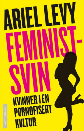 Feministsvin av Ariel Levy (Innbundet)