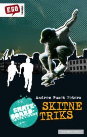Skateboard-detektivene : Skitne triks av Andrew F. Peters (Innbundet)