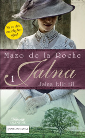 Jalna 1: Jalna blir til av Mazo de la Roche (Heftet)