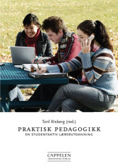 Praktisk pedagogikk av Toril Risberg, Jarle Sjøvoll og Anne Marit Valle (Heftet)