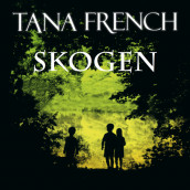 Skogen av Tana French (Nedlastbar lydbok)