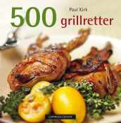 500 grillretter av Paul Kirk (Innbundet)