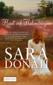 Huset ved Halvmånesjøen av Sara Donati (Heftet)