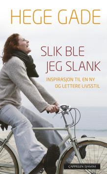 Slik ble jeg slank av Hege Gade (Heftet)