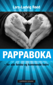 Pappaboka For alle ferske og kommende fedre av Lars-Ludvig Røed (Innbundet)