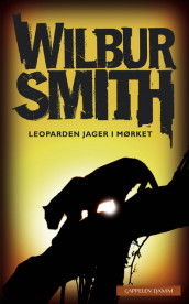 Leoparden jager i mørket av Wilbur Smith (Heftet)