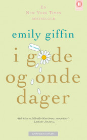 I gode og onde dager av Emily Giffin (Heftet)