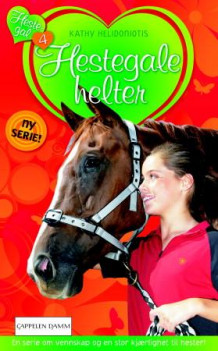 Hestegale helter av Kathy Helidoniotis (Heftet)