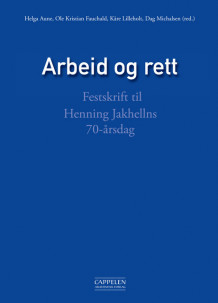 Arbeid og rett av Helga Aune, Ole Kristian Fauchald, Kåre Lilleholt og Dag Michalsen (Innbundet)