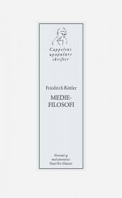 Mediefilosofi av Friedrich Kittler (Heftet)