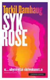 Syk rose av Torkil Damhaug (Ebok)