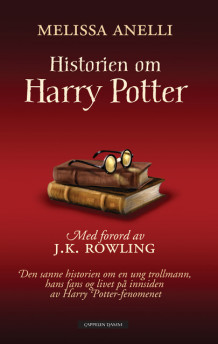 Historien om Harry Potter av Melissa Anelli (Innbundet)