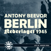 Berlin - Nederlaget 1945 av Antony Beevor (Lydbok MP3-CD)