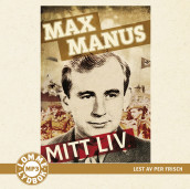 Mitt liv av Bjørn Benkow og Max Manus (Lydbok MP3-CD)