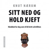 Sitt ned og hold kjeft av Knut Nærum (Heftet)