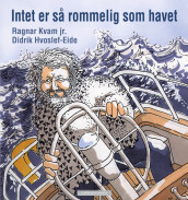 Intet er så rommelig som havet av Ragnar Kvam jr. (Innbundet)