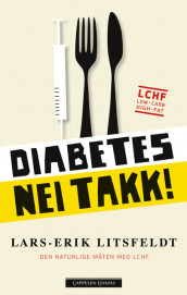 Diabetes - nei takk! av Lars-Erik Litsfeldt (Innbundet)
