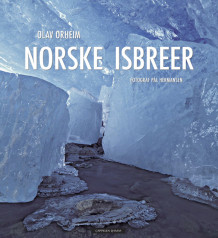 Norske isbreer av Olav Orheim (Innbundet)