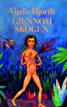 Gjennom skogen av Vigdis Hjorth (Ebok)