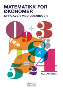 Matematikk for økonomer: Oppgaver med løsninger av Pål Lauritzen (Heftet)