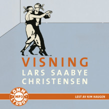 Visning av Lars Saabye Christensen (Lydbok MP3-CD)