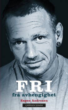 Fri fra avhengighet av Espen Andresen (Heftet)