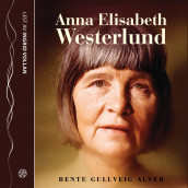 Anna Elisabeth Westerlund av Bente Gullveig Alver (Nedlastbar lydbok)