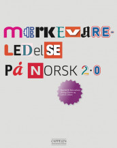 Merkevareledelse på norsk 2.0 av Lars E. Olsen, Adrian Peretz og Bendik M. Samuelsen (Heftet)