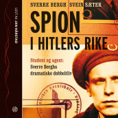 Spion i Hitlers rike av Sverre Bergh og Svein Sæter (Lydbok-CD)