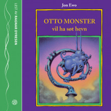 Otto Monster vil ha søt hevn av Jon Ewo (Lydbok-CD)