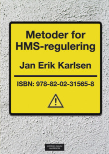 Metoder for HMS-regulering av Jan Erik Karlsen (Heftet)