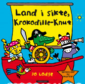 Land i sikte, Krokodille-Knut av Jo Lodge (Innbundet)