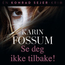 Se deg ikke tilbake! av Karin Fossum (Nedlastbar lydbok)