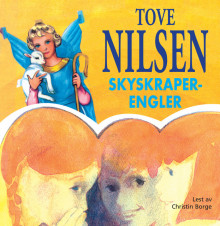 Skyskraperengler av Tove Nilsen (Nedlastbar lydbok)