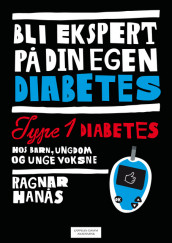 Type 1 diabetes hos barn, ungdom og unge voksne av Ragnar Hanås (Heftet)